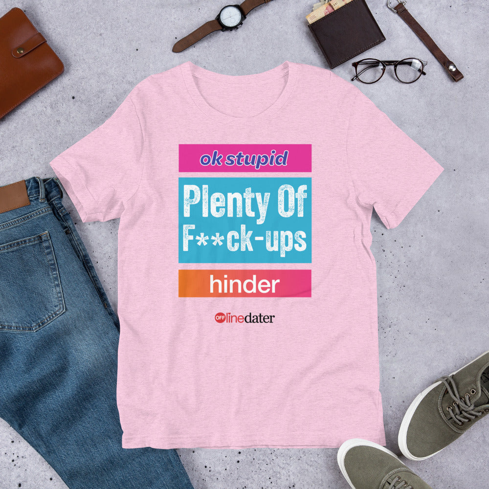 Plenty Of F**K Ups Unisex T-Shirt